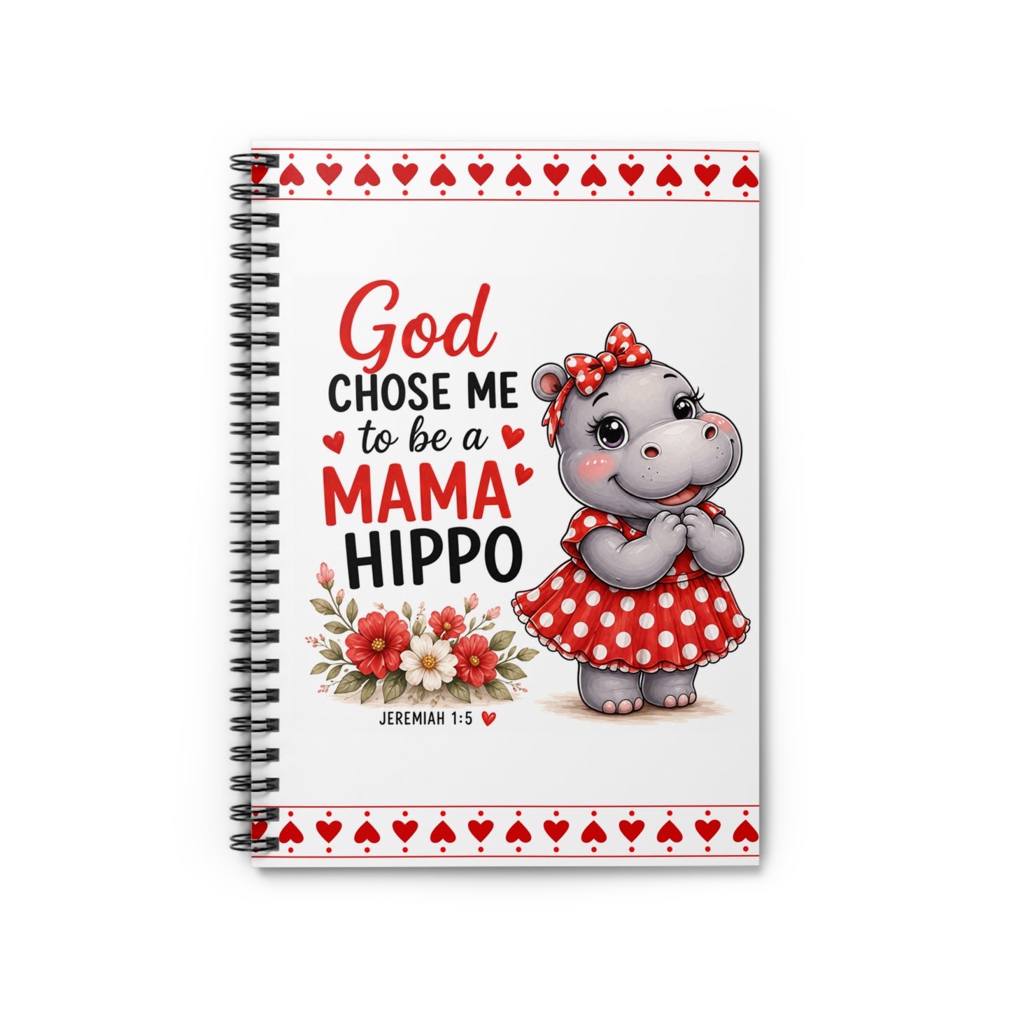 God Chose Me to Be a Mama Hippo Spiral Notebook | Mama Hippopotamus Illustration Journal | Jeremiah 1:5 | Mother's Day Gift