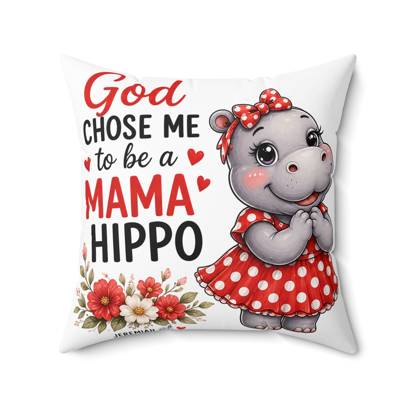 God Chose Me to Be a Mama Hippo, Mama Hippo Illustration Pillow | Cute Hippo Mom, Polka Dot Dress, Floral Accent