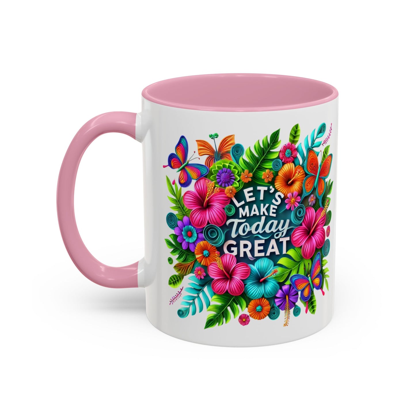 Colorful Mugs - Let's Make Today Great Weekly Live Podcast A Little Bit of Makeup & Whole Lot of Jesus, Floral Hibiscus