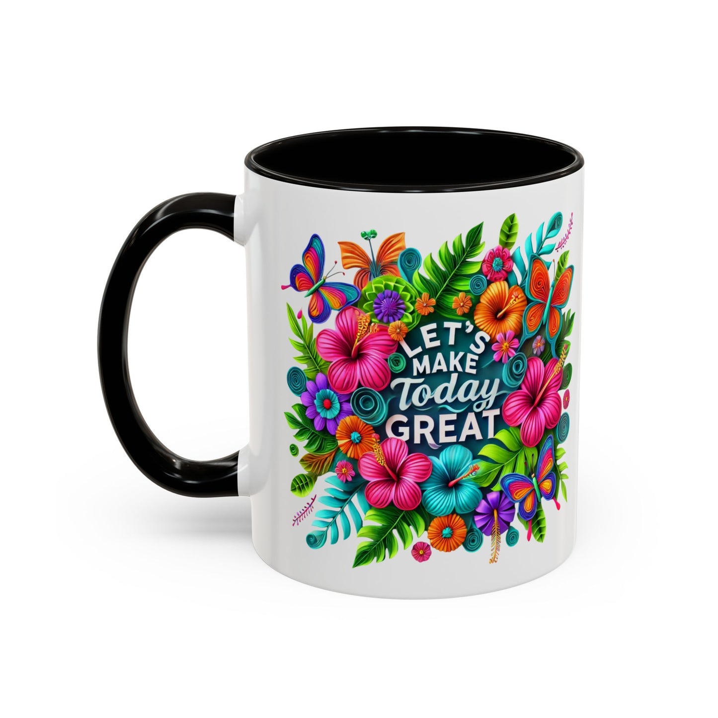 Colorful Mugs - Let's Make Today Great Weekly Live Podcast A Little Bit of Makeup & Whole Lot of Jesus, Floral Hibiscus