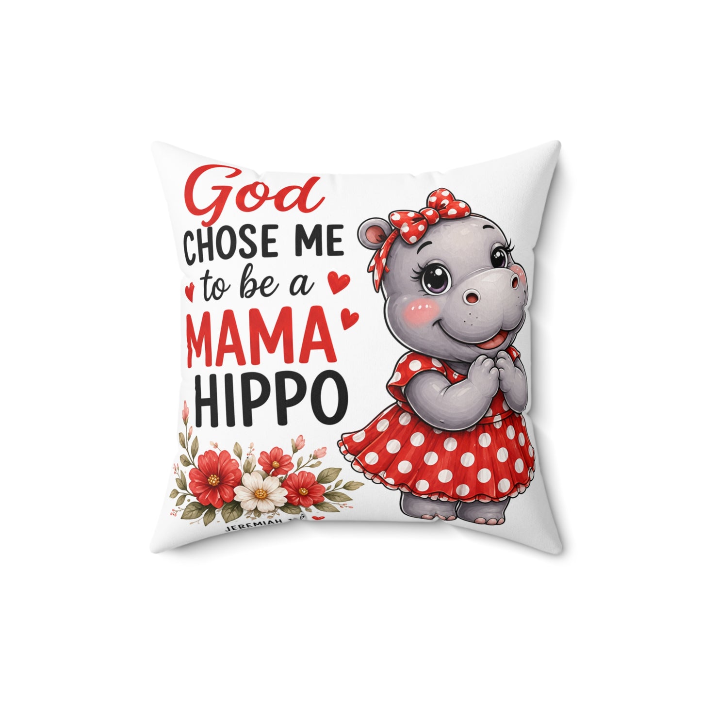God Chose Me to Be a Mama Hippo, Mama Hippo Illustration Pillow | Cute Hippo Mom, Polka Dot Dress, Floral Accent
