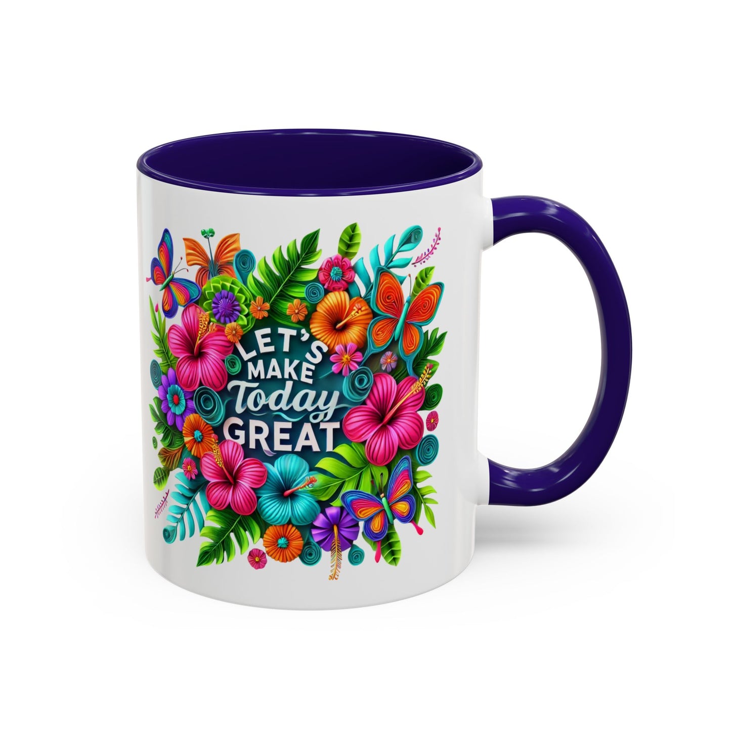Colorful Mugs - Let's Make Today Great Weekly Live Podcast A Little Bit of Makeup & Whole Lot of Jesus, Floral Hibiscus