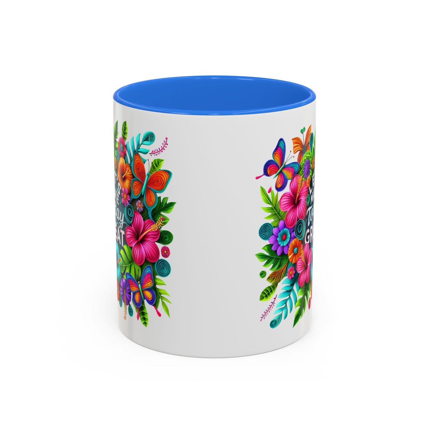 Colorful Mugs - Let's Make Today Great Weekly Live Podcast A Little Bit of Makeup & Whole Lot of Jesus, Floral Hibiscus