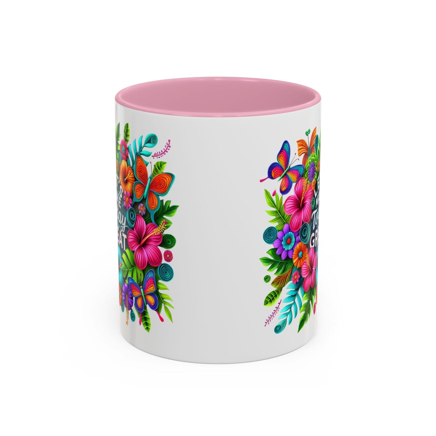 Colorful Mugs - Let's Make Today Great Weekly Live Podcast A Little Bit of Makeup & Whole Lot of Jesus, Floral Hibiscus