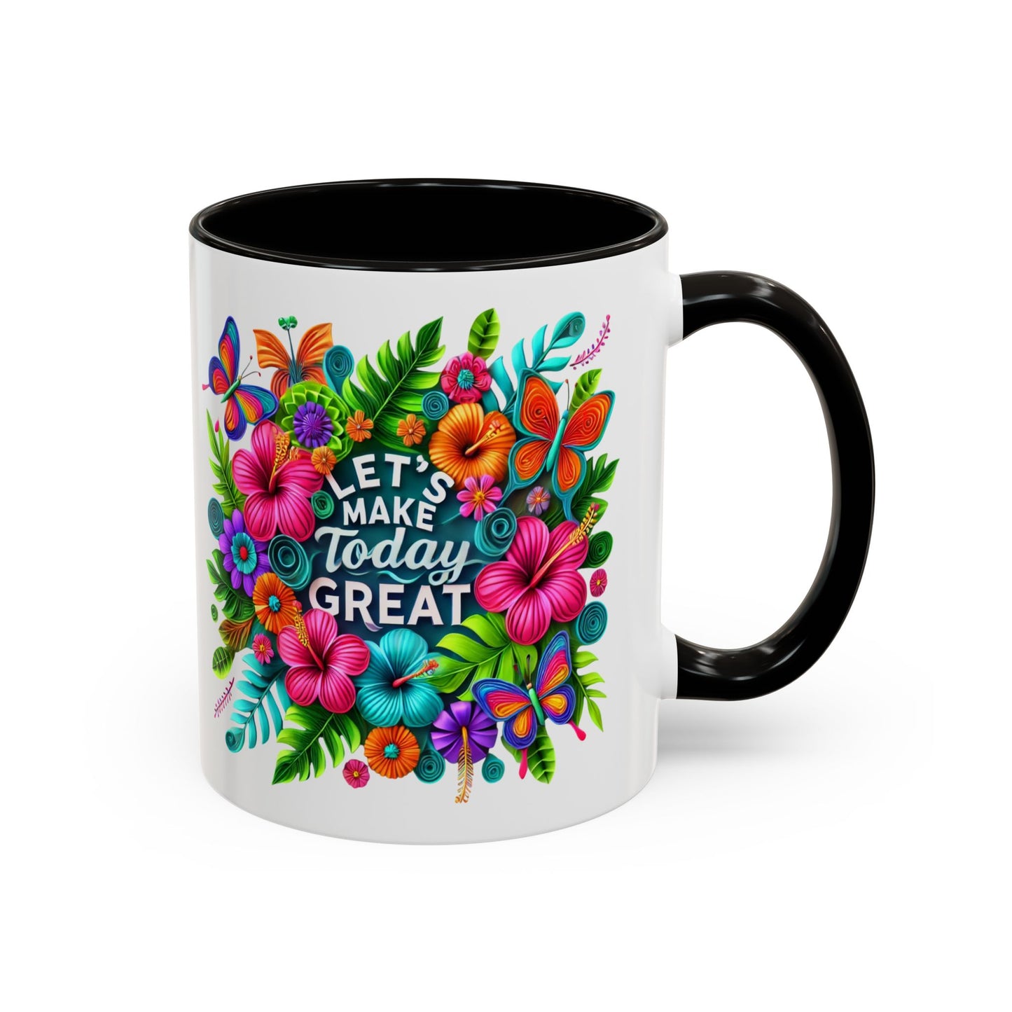 Colorful Mugs - Let's Make Today Great Weekly Live Podcast A Little Bit of Makeup & Whole Lot of Jesus, Floral Hibiscus