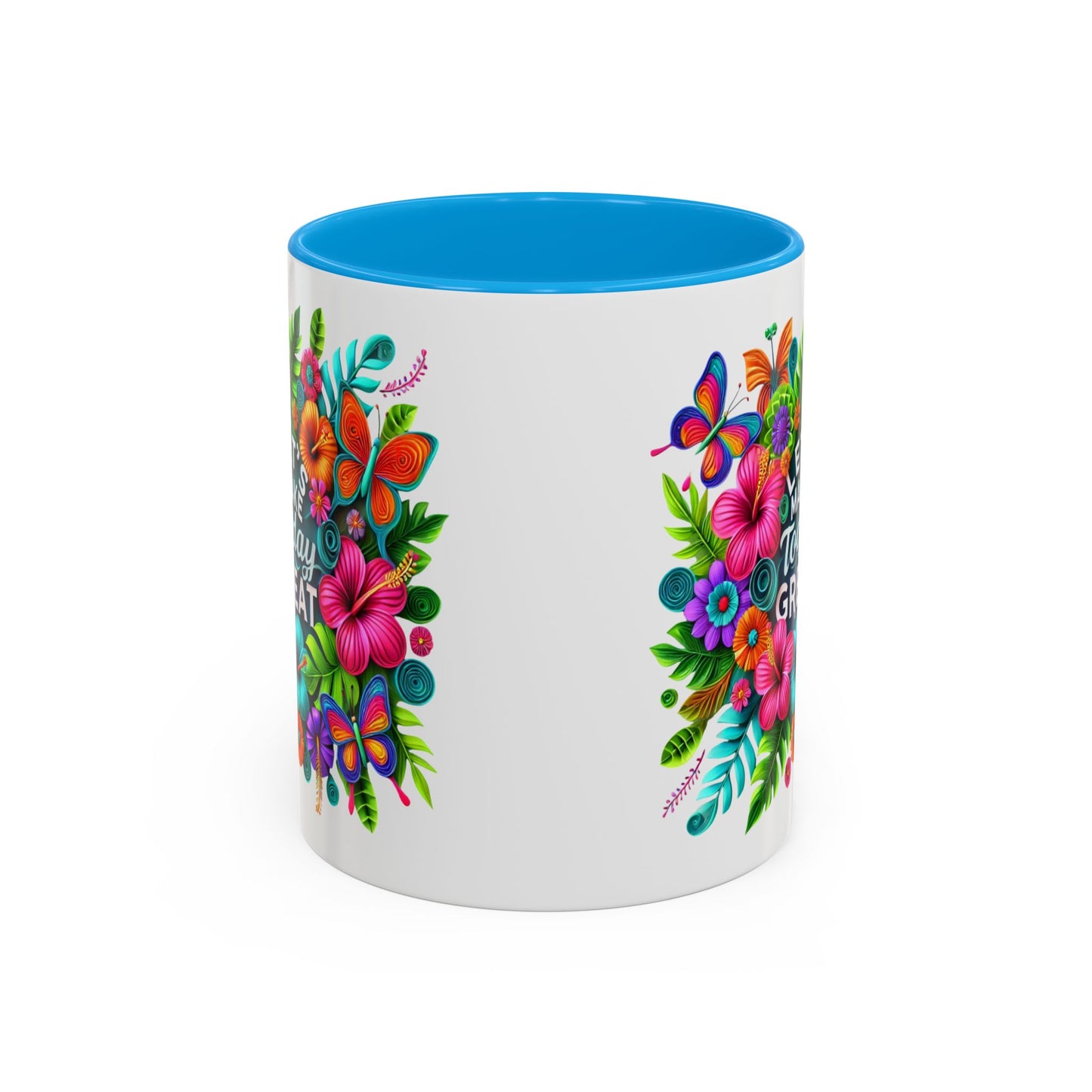 Colorful Mugs - Let's Make Today Great Weekly Live Podcast A Little Bit of Makeup & Whole Lot of Jesus, Floral Hibiscus