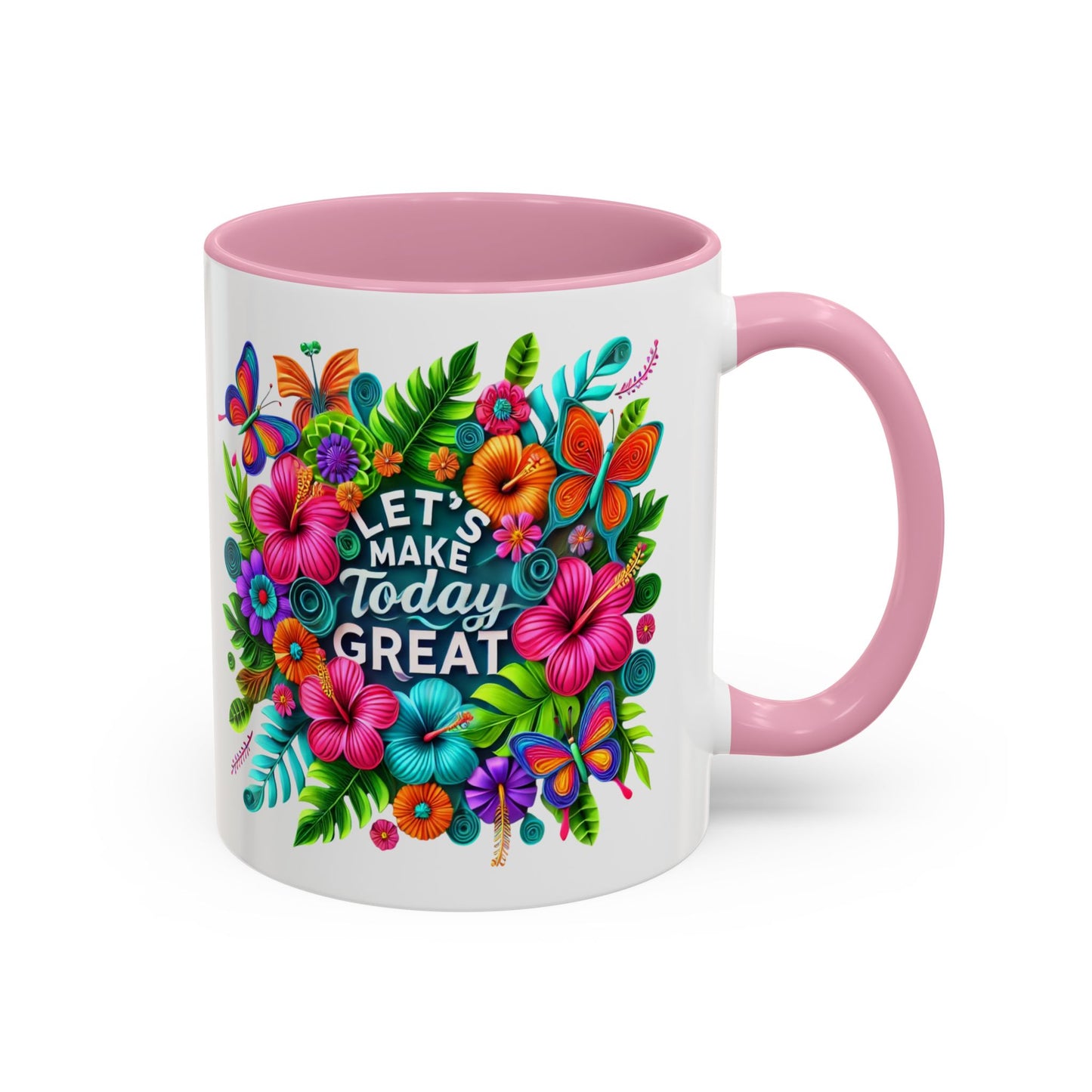 Colorful Mugs - Let's Make Today Great Weekly Live Podcast A Little Bit of Makeup & Whole Lot of Jesus, Floral Hibiscus
