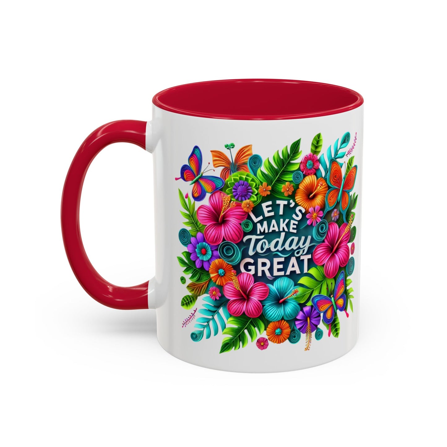 Colorful Mugs - Let's Make Today Great Weekly Live Podcast A Little Bit of Makeup & Whole Lot of Jesus, Floral Hibiscus