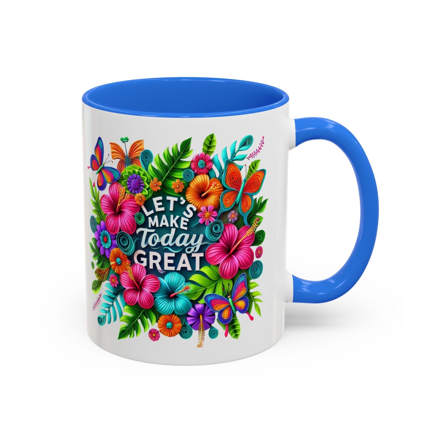 Colorful Mugs - Let's Make Today Great Weekly Live Podcast A Little Bit of Makeup & Whole Lot of Jesus, Floral Hibiscus